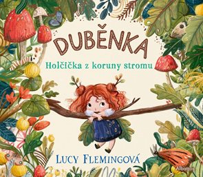 Duběnka / Holčička z koruny stromu