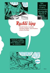 Rychl&#233; š&#237;py: Původn&#237; kresby a sc&#233;n&#225;ře Jaroslava Foglara, Jana Fischera a Marko Čerm&#225;ka