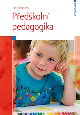 Předškolní pedagogika - Opravilová Eva - 17x24 cm, Sleva 50%