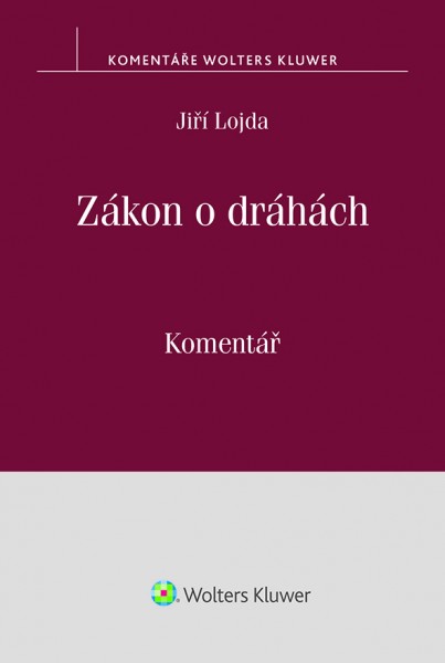 Zákon o dráhách. Komentář - Jiří Lojda