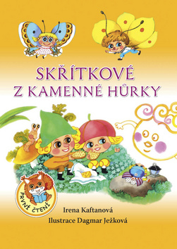 Skřítkové z Kamenné Hůrky - Irena Kaftanová; Dagmar Ježková