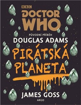 Levně Doctor Who Pirátská planeta - Douglas Adams; James Goss - 16x21 cm