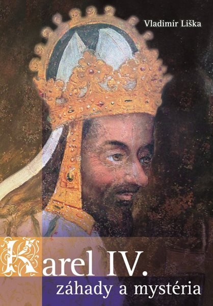 Karel IV. - záhady a mysteria - Vladimír Liška - 15x21 cm, Sleva 30%