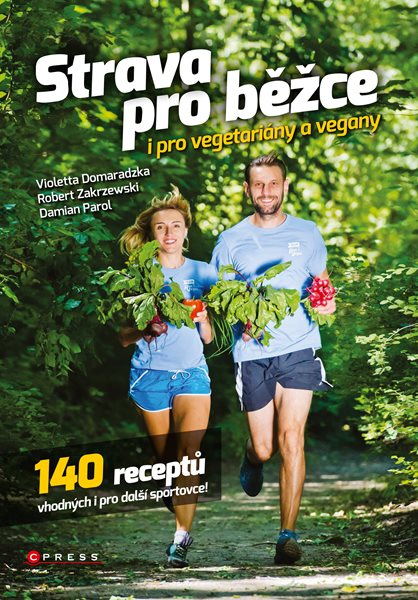 Strava pro běžce - i pro vegetariány a vegany - Violetta Domaradzka , Robert Zakrzewski, Damian Parol - 17x24 cm, Sleva 40%