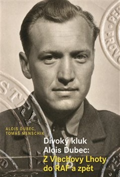 Divoký kluk Alois Dubec - Alois Dubec; Tomáš Menschik