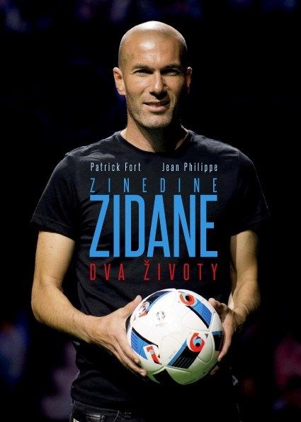 Zinedine Zidane: Dva životy - Jean Philippe, Patrick Fort - 15x21 cm