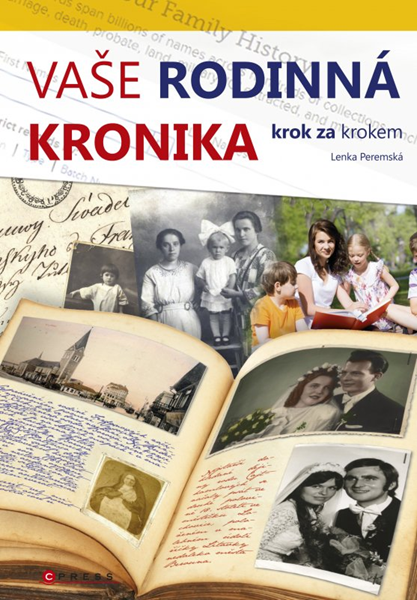 Levně Vaše rodinná kronika krok za krokem - Lenka Peremská - 17x24 cm