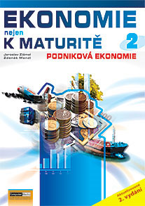 Ekonomie nejen k maturitě 2 - Ekonomika podniku - Zlámal J., Mendl Z. - A4, brožovaná