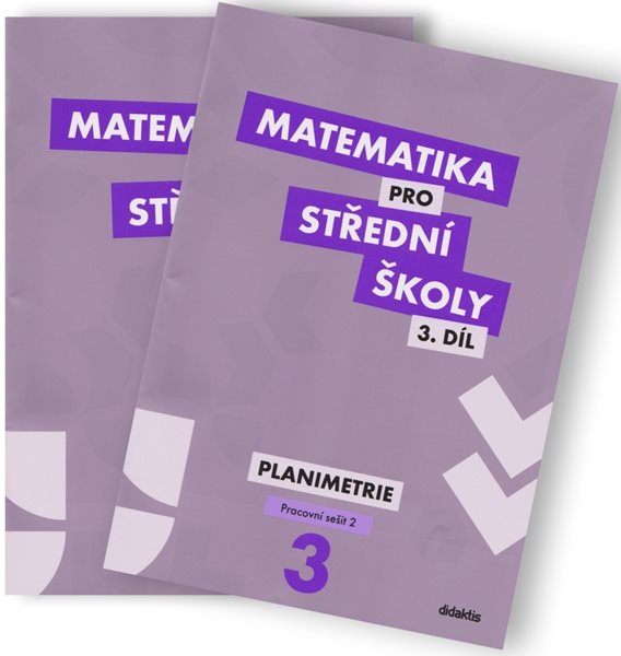 Matematika pro 3. ročník SŠ 3. díl pracovní sešit - Planimetrie /dva sešity/ - Gazárová D., Melicharová S. - A4
