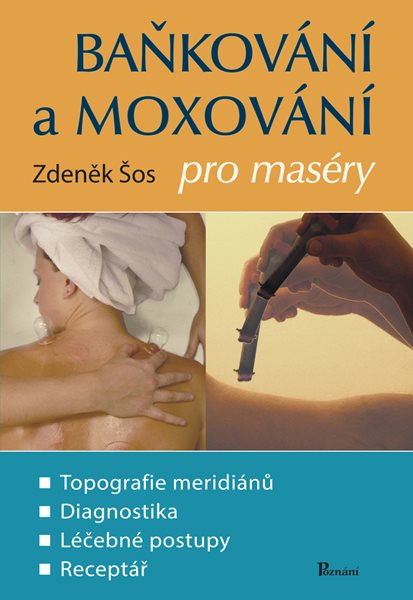 Baňkování a moxování pro maséry - Zdeněk Šos - 16x23 cm, Sleva 85%