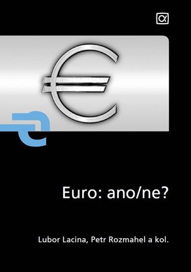 Levně Euro : ano/ne? - Lubor Lacina, Sleva 130%