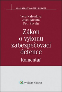 Zákon o výkonu zabezpečovací detence - Věra Kalvodová a kol. - 16x23