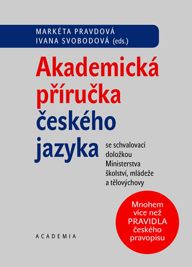 Akademická příručka českého jazyka - Markéta Pravdová, Ivana Svobodová