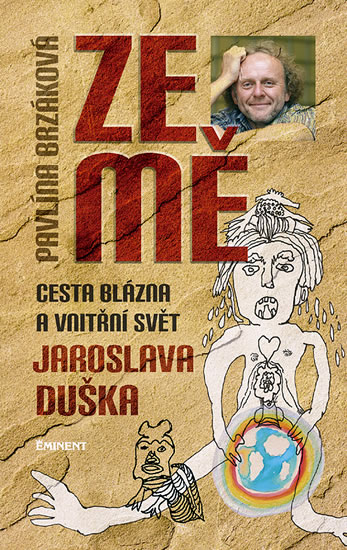 Ze mě - Cesta blázna a vnitřní svět Jaroslava Duška - Pavlína Brzáková, Jaroslav Dušek - 13x21 cm, Sleva 30%
