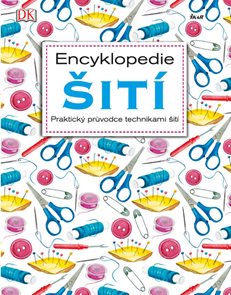 Encyklopedie šití - Praktický průvodce technikami šití