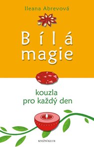 B&#237;l&#225; magie. Kouzla pro každ&#253; den