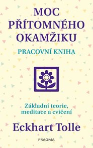 Moc př&#237;tomn&#233;ho okamžiku – pracovn&#237; kniha
