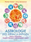 Astrologie pro zdraví a pohodu - Nechte se vést hvězdami: PRAKTICKÝ PRŮVODCE K ZÍSKÁNÍ ENERGIE A VIT