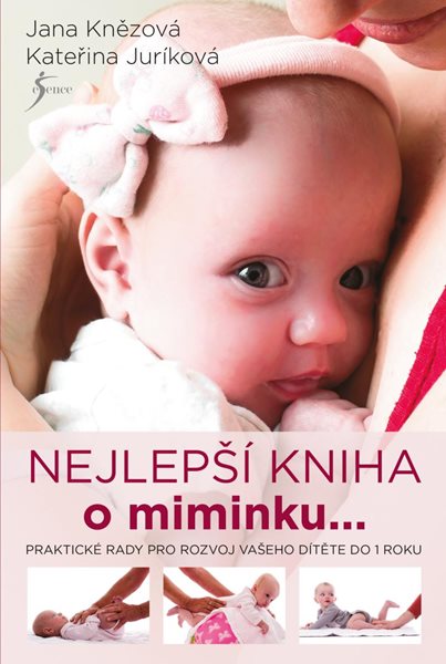 Nejlepší kniha o miminku... - Juríková Kateřina, Knězová Jana