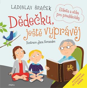 Dědečku, ještě vypr&#225;věj