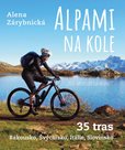 Alpami na kole - 35 tras – Rakousko, Švýcarsko, Itálie, Slovinsko