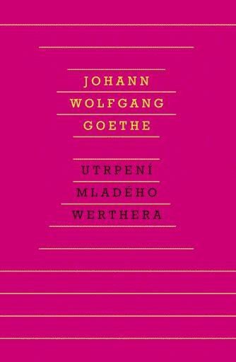 Utrpení mladého Werthera - Goethe Johann Wolfgang