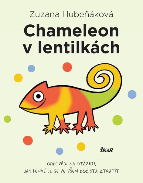 Chameleon v lentilkách - Hubeňáková Zuzana