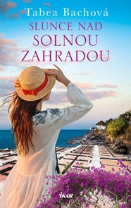 SOLN&#193; ZAHRADA: Slunce nad solnou zahradou