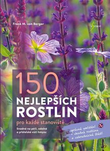 150 nejlepš&#237;ch rostlin pro každ&#233; stanoviště
