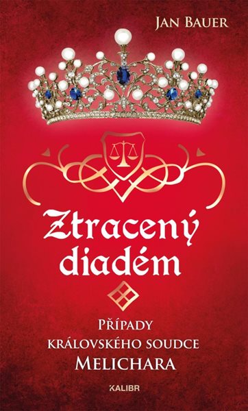 Ztracený diadém - Případy královského soudce Melichara - Bauer Jan