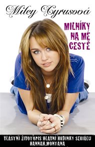 Milníky na mé cestě - Vlastní životopis hlavní hrdinky seriálu Hannah Montana