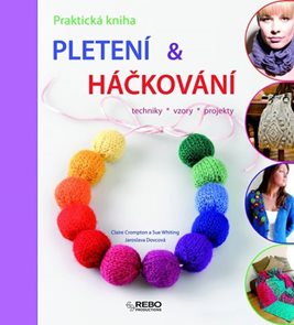 Pleten&#237; &amp; h&#225;čkov&#225;n&#237; - Praktick&#225; kniha