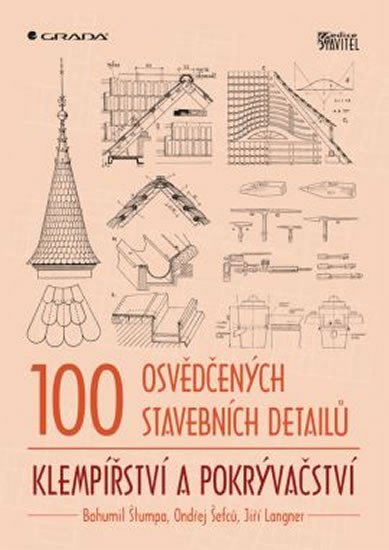100 osvědčených stavebních detailů – klempířství a pokrývačství - Šefců Ondřej, Štumpa Bohumil - 17x24 cm, Sleva 59%
