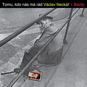Neckář Václav + Bacily - Tomu, kdo nás má rád CD