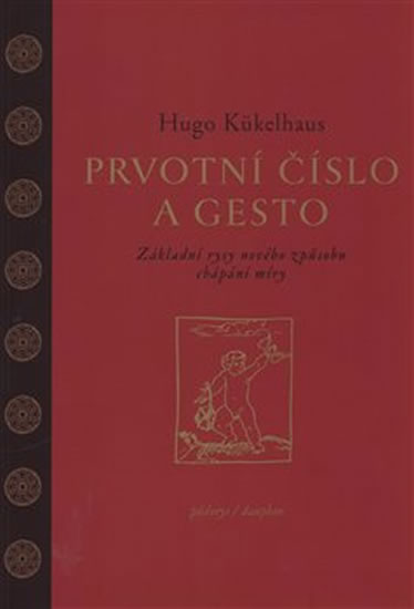 Prvotní číslo a gesto - Základní rysy nového způsobu chápání míry - Kükelhaus Hugo