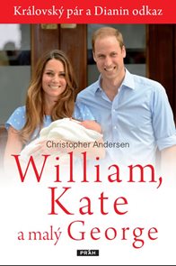 Williame, Kate a malý George - Královský pár a Dianin odkaz