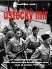 Ústecký mír na pozadí skutečných událostí. Místo: chabařovický a ústecký soudní okres, srpen až pros