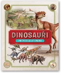 Dinosauři - Průvodce stopaře