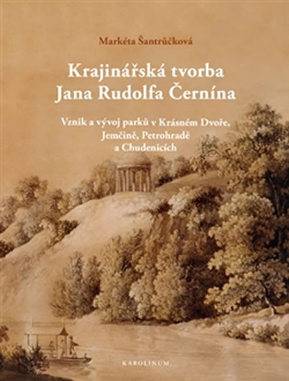 Krajinářská tvorba Jana Rudolfa Černína - Vznik a vývoj parků v Krásném Dvoře, Jemčině, Petrohradě a