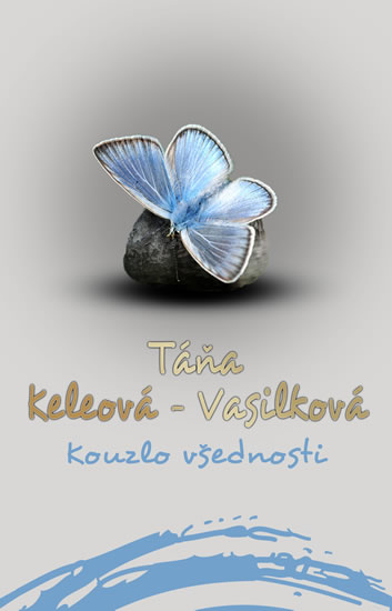 Kouzlo všednosti - Keleová-Vasilková Táňa