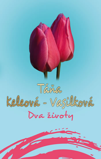Dva životy - Keleová-Vasilková Táňa - 13x21 cm, Sleva 30%