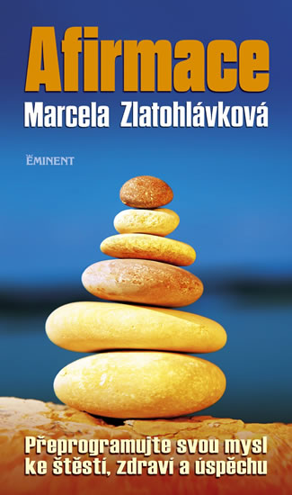 Levně Afirmace - Přeprogramujte svou mysl ke štěstí zdraví a úspěchu - Zlatohlávková Marcela
