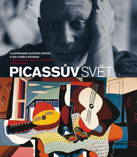 Picassův svět - Ilustrovaná historie života a díla Pabla Picassa s více než 40 dokumenty, ilustracem - neuveden