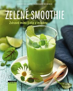 Zelené smoothie - Zdravé mini-jídlo z mixéru