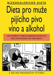 Dieta pro muže pij&#237;c&#237;ho pivo, v&#237;no a alkohol