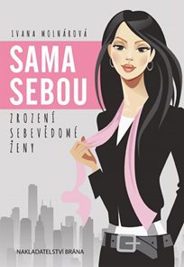 Sama sebou - Zrozen&#237; sebevědom&#233; ženy
