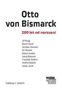 Otto von Bismarck - 200 let od narozen&#237;