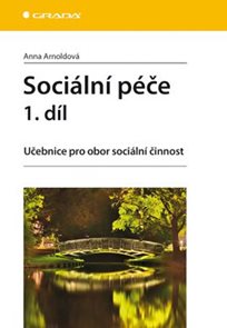Soci&#225;ln&#237; p&#233;če 1. d&#237;l - Učebnice pro obor soci&#225;ln&#237; činnost