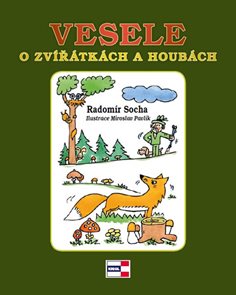 Vesele o zv&#237;ř&#225;tk&#225;ch a houb&#225;ch