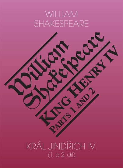 Král Jindřich IV. (1. a 2. díl) / King Henry IV. (Parts 1 and 2) - Shakespeare William - 16x22 cm, Sleva 59%
